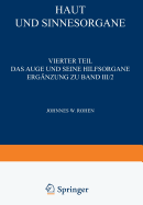 Haut Und Sinnesorgane: Vierter Teil Das Auge Und Seine Hilfsorgane Ergnzung Zu Band III/2