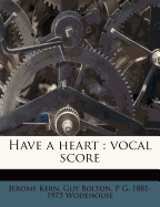 Have a Heart: Vocal Score