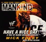Have a Nice Day!: A Tale of Blood and Sweatsocks - Mankind (Read by)