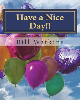 Have a Nice Day!! - Watkins, Bill