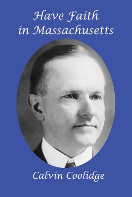 Have Faith in Massachusetts - Coolidge, Calvin