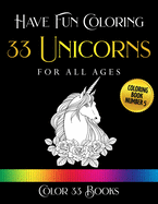 Have Fun Coloring 33 Unicorns: Coloring Book 5