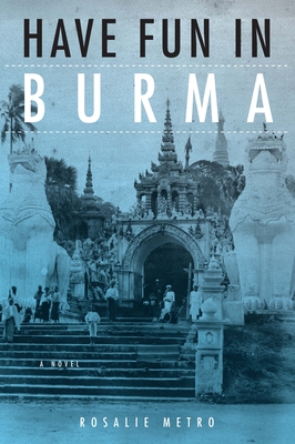 Have Fun in Burma - Metro, Rosalie