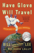 Have Glove, Will Travel: Adventures of a Baseball Vagabond