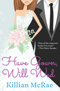 Have Gown, Will Wed: A Workplace Romantic Comedy