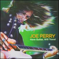 Have Guitar Will Travel - Joe Perry