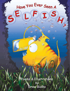 Have You Ever Seen A Selfish?
