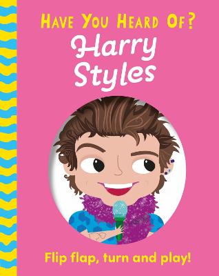 Have You Heard Of?: Harry Styles: Flip Flap, Turn and Play! - Pat-a-Cake