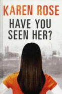 Have You Seen Her? - Rose, Karen