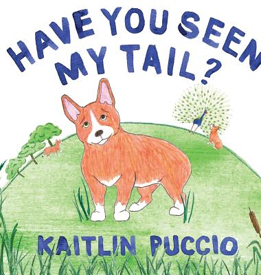 Have You Seen My Tail? - Puccio, Kaitlin, and Larnach, Sarah (Designer)