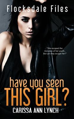 Have You Seen This Girl - Lynch, Carissa Ann