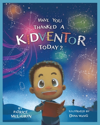 Have You Thanked a Kidventor Today? - McLaurin, Patrice, and McLaurin, Darren (Director)