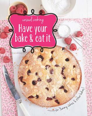 Have Your Bake & Eat It - Love Food Editors (Editor)