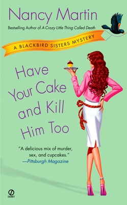 Have Your Cake and Kill Him Too - Martin, Nancy