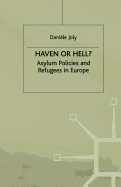 Haven or Hell?: Asylum Policies and Refugees in Europe