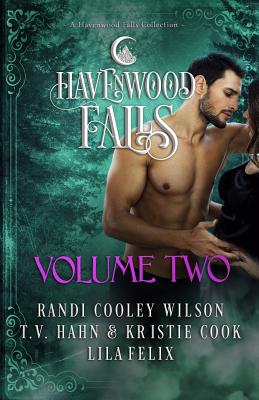 Havenwood Falls Volume Two: A Havenwood Falls Collection - Hahn, T V, and Cook, Kristie, and Felix, Lila