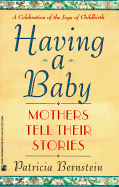 Having a Baby: Mothers Tell Their Stories