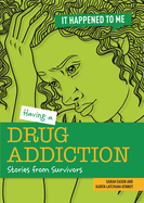 Having a Drug Addiction: Stories from Survivors