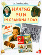 Having fun in Grandma's day