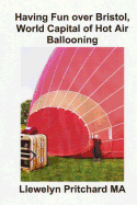 Having Fun over Bristol, World Capital of Hot Air Ballooning: Ile z tych atrakcji turystycznych mozna zidentyfikowac ?