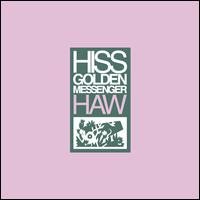 Haw [Reissue] - Hiss Golden Messenger