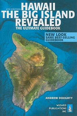 Hawaii the Big Island Revealed: The Ultimate Guidebook - Doughty, Andrew, III (Photographer), and Boyd, Leona (Photographer)