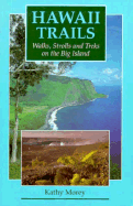 Hawaii Trails: Walks, Strolls, and Treks on the Big Island