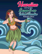 Hawaiian Coloring Book: Escape to an Island Paradise Midnight Edition: Aloha! a Tropical Coloring Book with Summer Scenes, Relaxing Beaches, Floral Designs and Nature Patterns Inspired by Hawaii Black Background Coloring Book