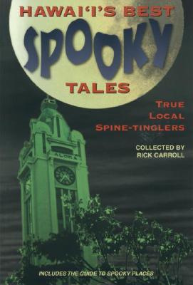 Hawaiis best spooky tales : true local spine-tinglers - Carroll, Rick