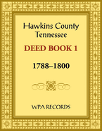 Hawkins County, Tennessee Deed Book 1, 1788-1800