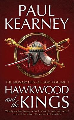 Hawkwood and the Kings: The Collected Monarchies of God, Volume One - Kearney, Paul