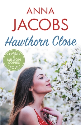 Hawthorn Close: A Heartfelt Story from the Multi-Million Copy Bestselling Author Anna Jacobs - Jacobs, Anna