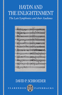 Haydn and the Enlightenment: The Late Symphonies and Their Audience