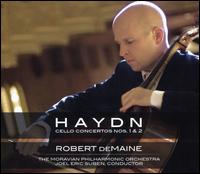 Haydn: Cello Concertos Nos. 1 & 2 - Robert deMaine (cello); Robert deMaine (candenza); Moravian Philharmonic Orchestra; Joel Eric Suben (conductor)