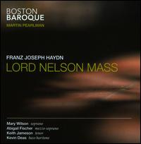 Haydn: Lord Nelson Mass - Abigail Fischer (mezzo-soprano); Keith Jameson (tenor); Kevin Deas (bass baritone); Mary Wilson (soprano); Boston Baroque;...