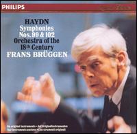 Haydn: Symphonies Nos. 99 & 102 - Orchestra of the Eighteenth Century; Frans Brggen (conductor)