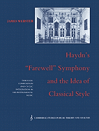 Haydn's 'Farewell' Symphony and the Idea of Classical Style: Through-Composition and Cyclic Integration in His Instrumental Music
