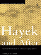 Hayek and After: Hayekian Liberalism as a Research Programme
