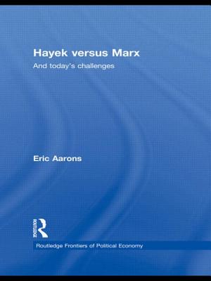 Hayek Versus Marx: And today's challenges - Aarons, Eric