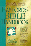 Hayford's Bible Handbook: The Complete Companion for Spirit-Filled Bible Study