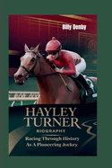 Hayley Turner Biography: Racing Through History as a Pioneering Jockey