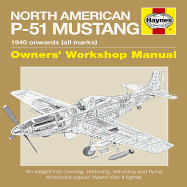 Haynes North American P-51 Mustang: 1940 Onwards (All Marks)