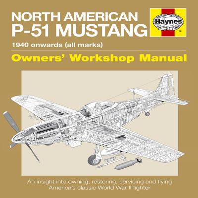 Haynes North American P-51 Mustang: 1940 Onwards (All Marks) - Cotter, Jarrod