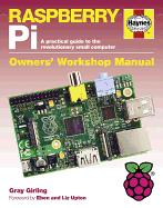 Haynes Raspberry Pi: A Practical Guide to the Revolutionary Small Computer
