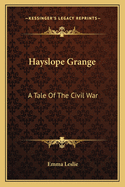 Hayslope Grange: A Tale of the Civil War