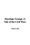 Hayslope Grange (a Tale of the Civil War)