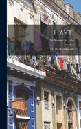 Hayti: Or, the Black Republic