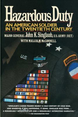 Hazardous Duty: An American Soldier in the Twentieth Century - Singlaub, John K, and McConnell, Malcolm