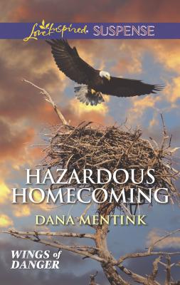 Hazardous Homecoming - Mentink, Dana