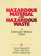 Hazardous Material and Hazardous Waste: A Construction Reference Manual